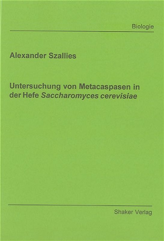 Untersuchung von Metacaspasen in der Hefe Saccharomyces cerevisiae
