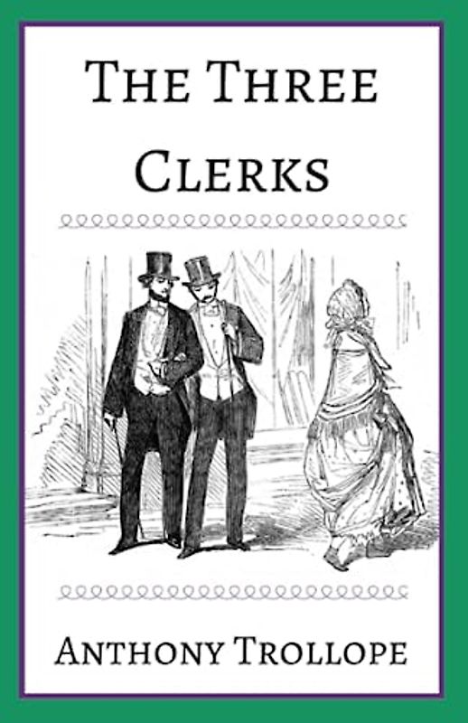 The Three Clerks Illustrated