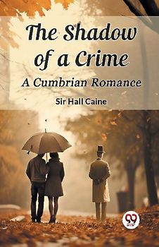 The Shadow of a Crime A Cumbrian Romance