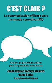 C'est clair? La communication efficace dans un monde neurodiversifié