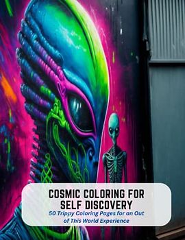 Cosmic Coloring for Self Discovery: 50 Trippy Coloring Pages for an Out of This World Experience
