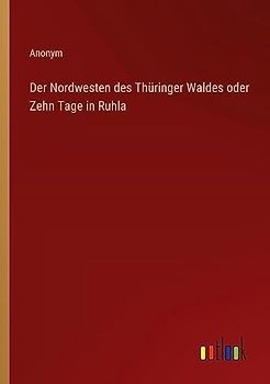 Der Nordwesten des Thüringer Waldes oder Zehn Tage in Ruhla