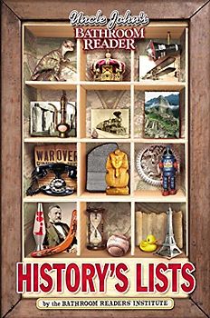 Uncle John's Bathroom Reader History's Lists