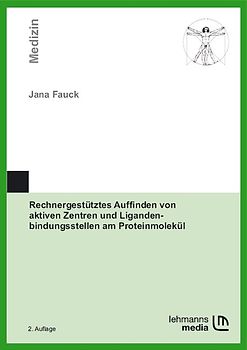 Rechnergestütztes Auffinden von aktiven Zentren und Ligandenbindungsstellen am Proteinmolekül