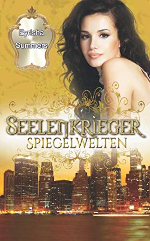 Seelenkrieger - Spiegelwelten: Band 5 der Fantasy-Romance-Saga (Seelenkrieger-Reihe)