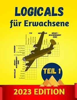 Logicals für Erwachsene Teil 1: Eine illustrierte Sammlung von Logikrätseln (Logical Rätselbuch, Band 1)
