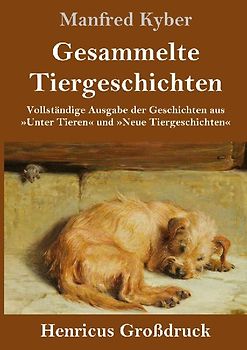 Gesammelte Tiergeschichten (Großdruck)