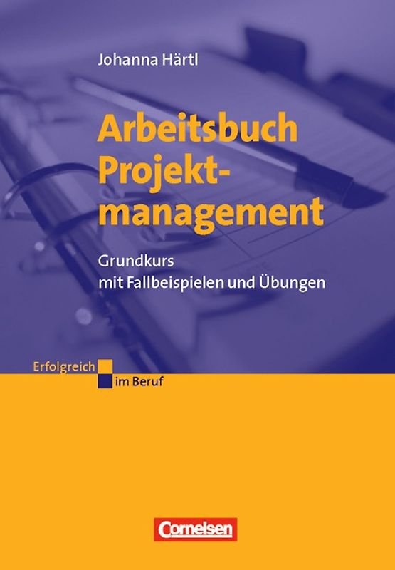 Erfolgreich im Beruf / Arbeitsbuch Projektmanagement