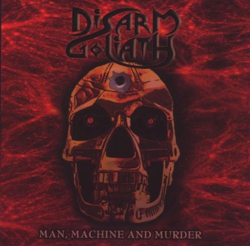 Disarm Goliath - Man,Machine and Murder