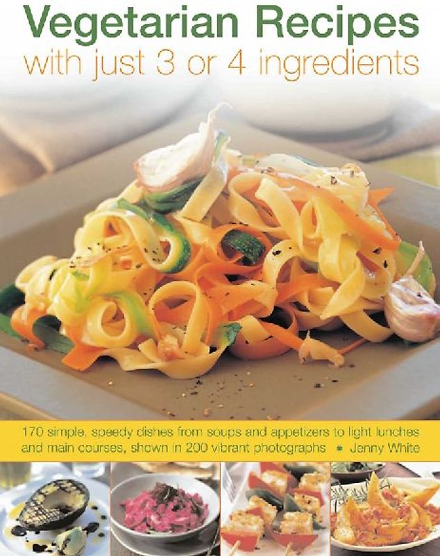 Vegetarian Recipes with Just 3 or 4 Ingredients