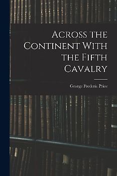Across the Continent With the Fifth Cavalry