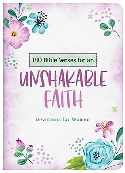 180 Bible Verses for an Unshakable Faith