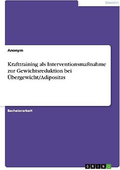 Krafttraining als Interventionsmaßnahme zur Gewichtsreduktion bei Übergewicht/Adipositas