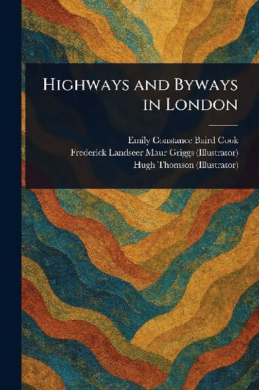 Highways and Byways in London