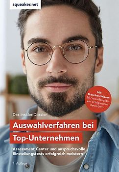 Das Insider-Dossier: Auswahlverfahren bei Top-Unternehmen