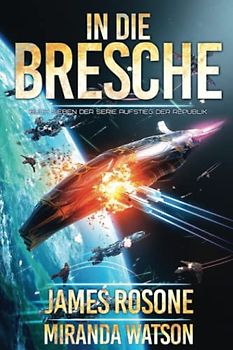 In Die Bresche (Aufstieg der Republik, Band 7)