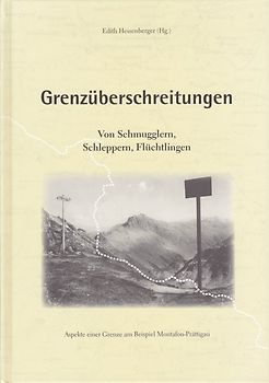 Grenzüberschreitungen. Von Schmugglern, Schleppern, Flüchtlingen