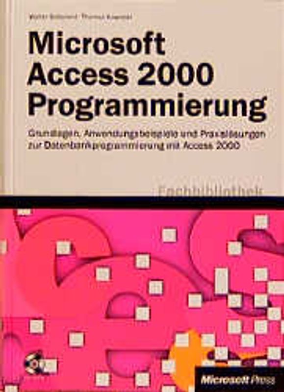 Microsoft Access 2000 - Programmierung. Grundlagen, Anwendungsbeispiele und Praxislösungen zur Datenbankprogrammierung mit Access 2000