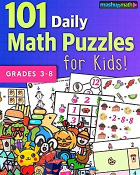 101 Daily Math Puzzles for Kids!: For Students in Grades 3-8