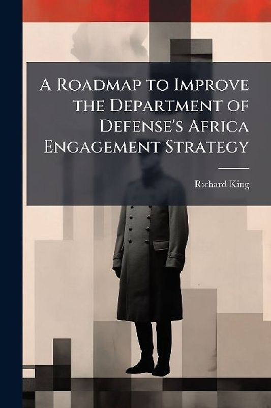 A Roadmap to Improve the Department of Defense's Africa Engagement Strategy