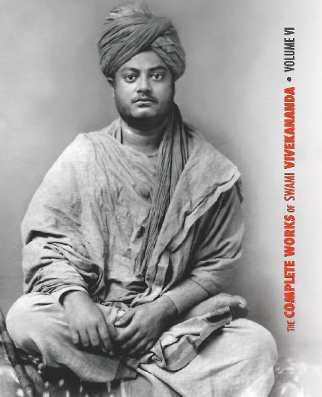 The Complete Works of Swami Vivekananda, Volume 6
