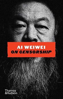 Ai Weiwei on Censorship