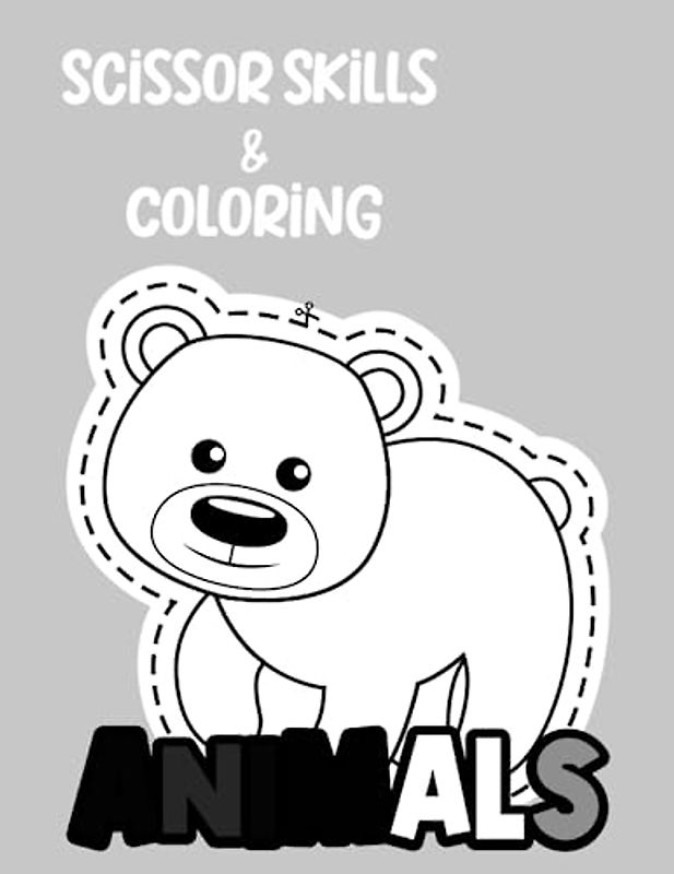 Scissor Skills & Coloring Animals Book 1: Adventures in Cutting and Coloring with Animal Friends (cutting workbooks for preschool, Band 3)