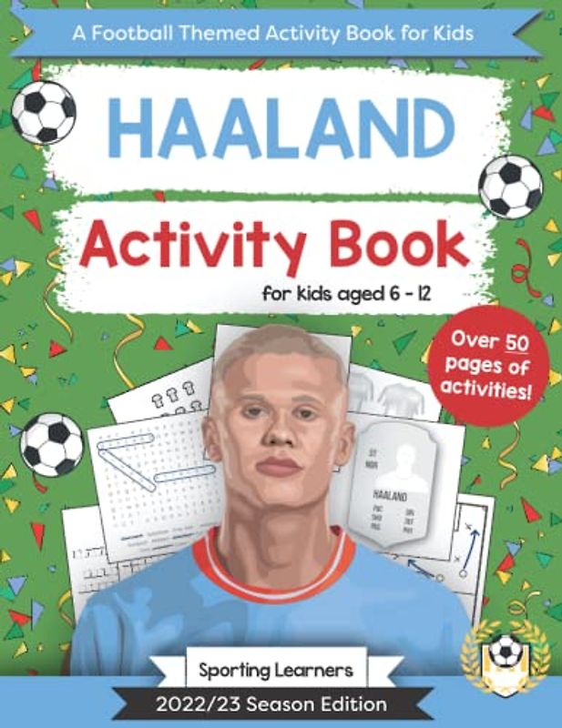 Haaland Activity Book For Kids Aged 6-12: Football Themed Puzzles, Word searches, Mazes, Crosswords, Colouring in, Trivia