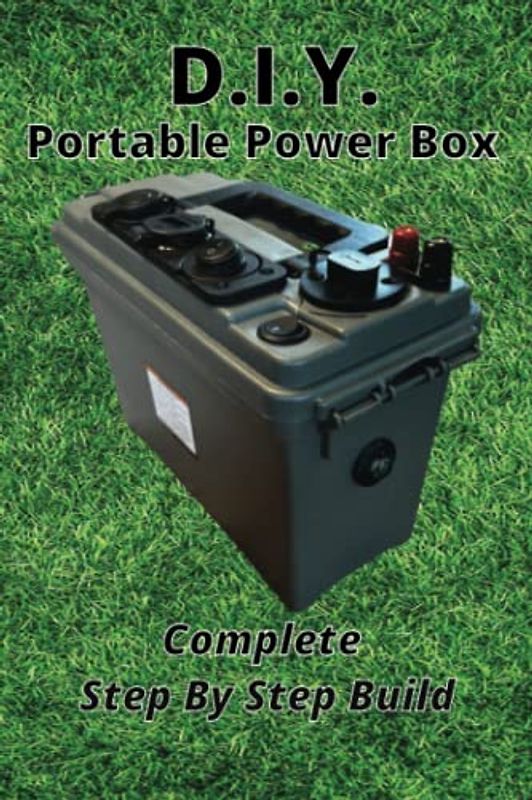 D.I.Y. Portable Power Box: Complete Step By Step Build.