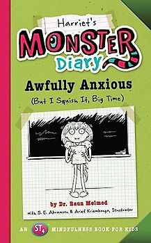 Harriet's Monster Diary: Awfully Anxious (But I Squish It, Big Time) (Volume 3) (Monster Diaries, 3)