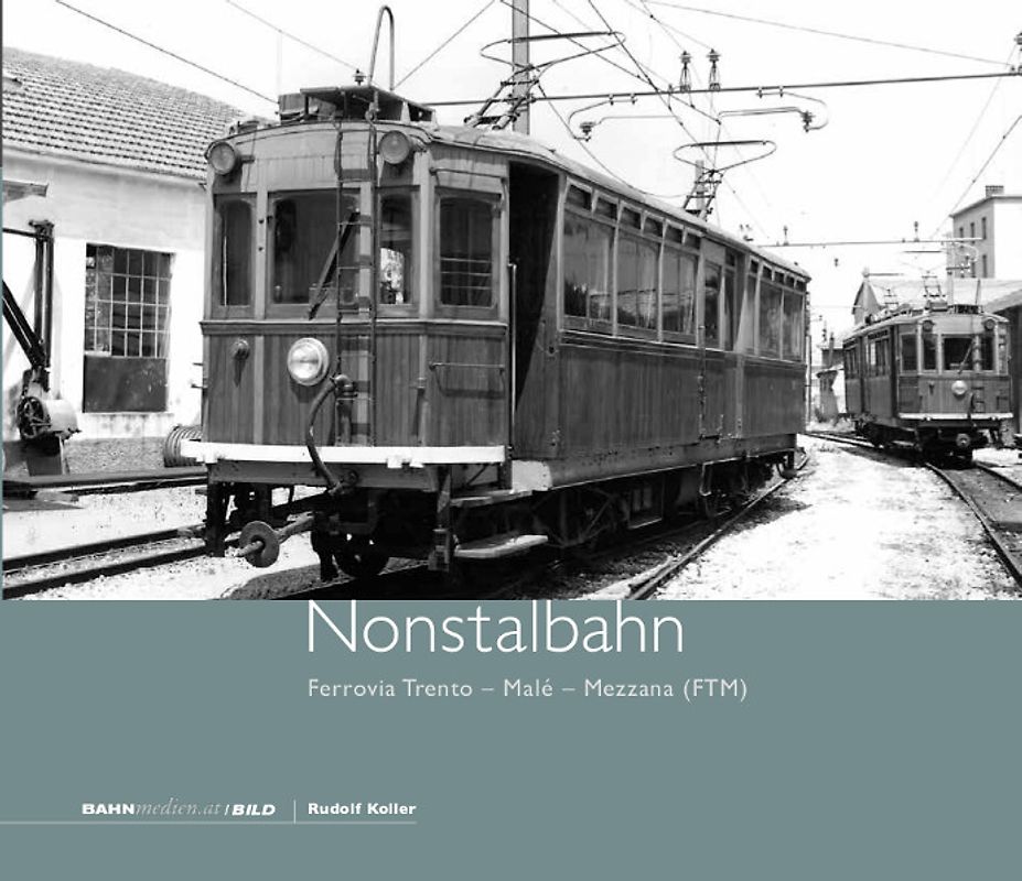 Nonstalbahn – Ferrovia Trento – Malè – Mezzana (FTM)