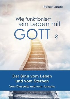 Wie funktioniert ein Leben mit Gott?