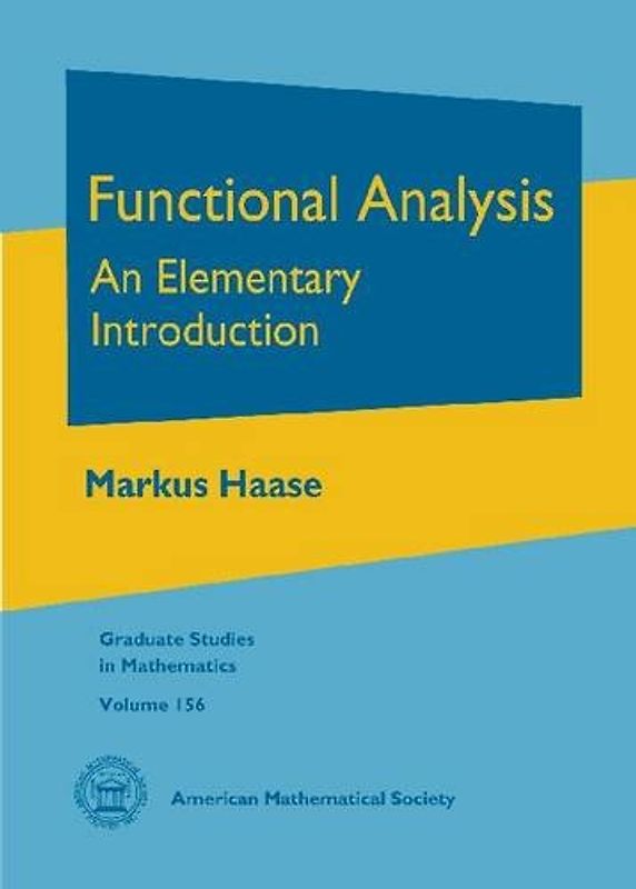 Functional Analysis: An Elementary Introduction (Graduate Studies in Mathematics, 156, Band 156)