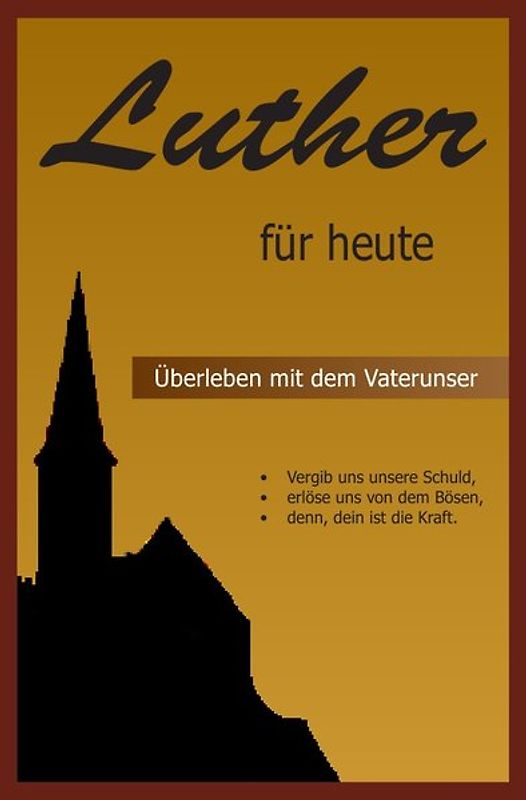 Luther für heute - Überleben mit dem Vaterunser