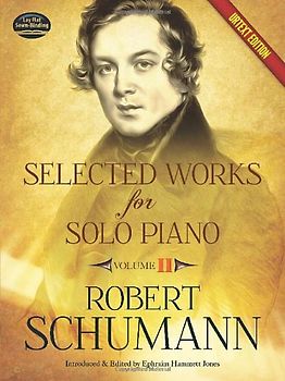 Schumann Robert Selected Works For Solo Piano Urtext Volume 2: Volume Iivolume 2 (Dover Classical Piano Music)