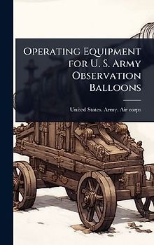 Operating Equipment for U. S. Army Observation Balloons