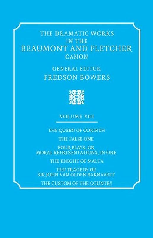 The Dramatic Works in the Beaumont and Fletcher Canon