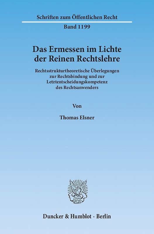 Das Ermessen im Lichte der Reinen Rechtslehre.