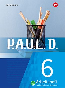 P.A.U.L. D. - Persönliches Arbeits- und Lesebuch Deutsch - Für Gymnasien und Gesamtschulen - Neubearbeitung
