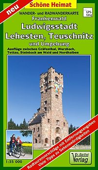 Wander- und Radwanderkarte Naturpark Frankenwald, Ludwigsstadt, Lehesten, Teuschnitz und Umgebung