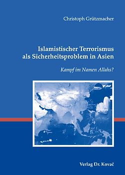 Islamistischer Terrorismus als Sicherheitsproblem in Asien