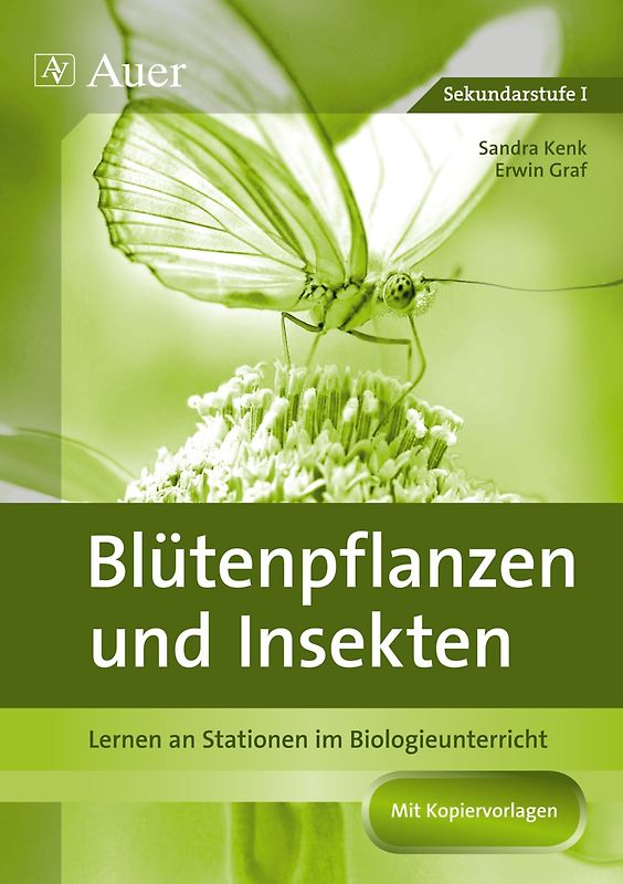 Blütenpflanzen und Insekten. Stationenlernen in der Sekundarstufe I (5. bis 10. Klasse)