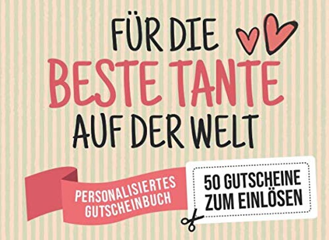 Für Die Beste Tante Auf Der Welt - Personalisiertes Gutscheinbuch - 50 Gutscheine: Gutscheinheft zum selbst Ausfüllen - Mit 25 fertigen Gutscheinen + ... Geburtstag oder als Geschenk der Freundschaft