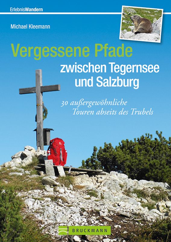 Vergessene Pfade zwischen Tegernsee und Salzburg