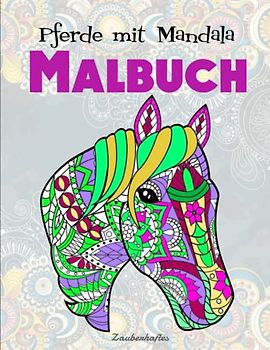 Pferde mit Mandala - Malbuch - Zauberhaftes: 50 tolle und anspruchsvolle Pferde-Mandalas für Kinder zum Ausmalen und Entspannen | Kreativität Das Erstellen Der Welt