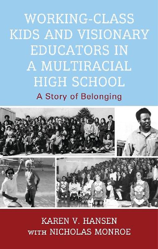Working-Class Kids and Visionary Educators in a Multiracial High School