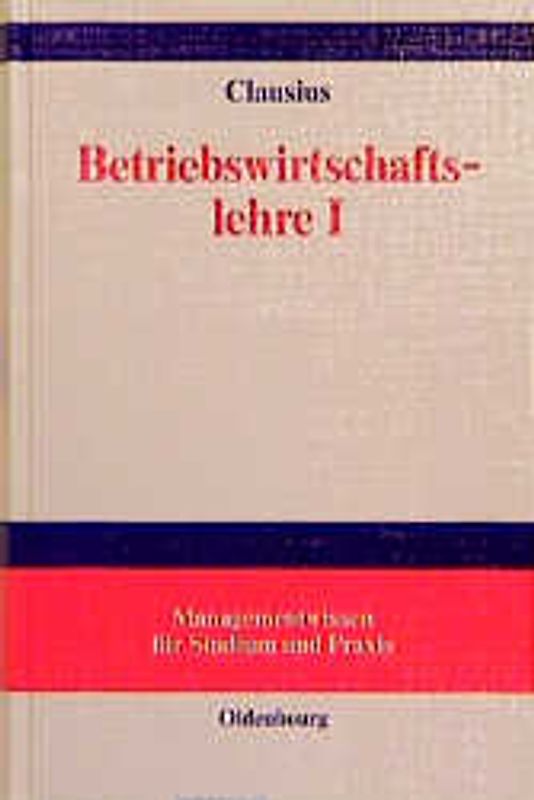 Eike Clausius: Betriebswirtschaftslehre / Einführung in hierarchischen Modulen