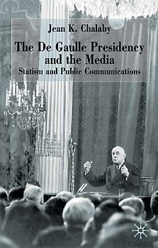 The de Gaulle Presidency and the Media