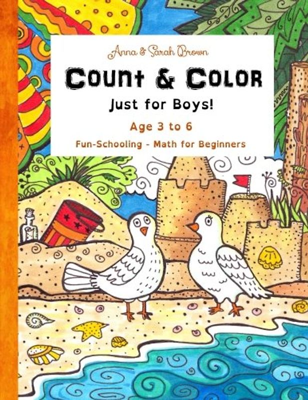 Count & Color - Just for Boys - Ages 3 to 6: Fun-Schooling - Math for Beginners (Fun-Schooling With Thinking Tree Books - Homeschooling Math, Band 9)