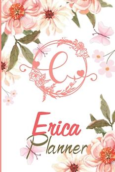 Erica Name Planner | Customized Notebook planner | Customised Gift for Erica: Weekly & Monthly Planner With Notebook Journal | Password Log | Phone ... | Party Planner | Perfect Gift Idea For Erica